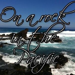 On A Rock In The Pacific